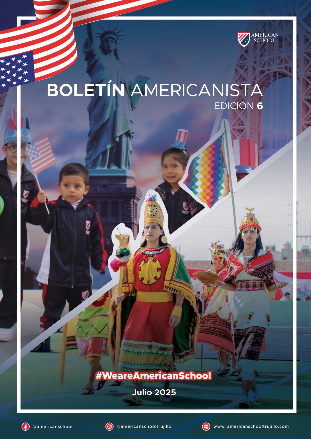 Presentamos la 6ta edición de nuestro boletín institucional, correspondiente al mes de julio 2025.  We are a American School!